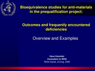  Bioequivalence concentrates on for hostile to malarials in the prequalification venture: Outcomes and often experienced