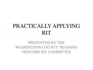  For all intents and purposes APPLYING RIT 