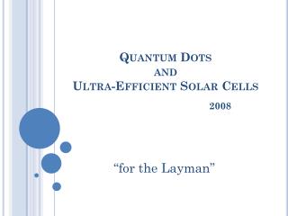  Quantum Dots and Ultra-Efficient Solar Cells 