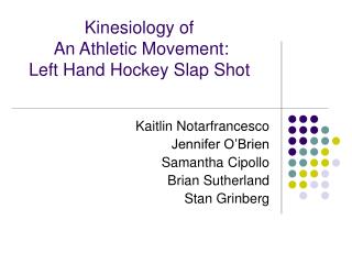  Kinesiology of An Athletic Movement: Left Hand Hockey Slap Shot 