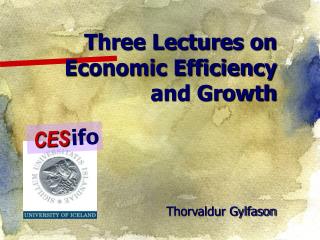  Three Lectures on Economic Efficiency and Growth 