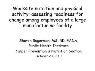  Worksite nourishment and physical action: surveying preparation for change among representatives of a vast assembling f