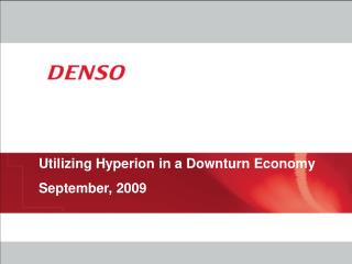  Using Hyperion in a Downturn Economy September, 2009 