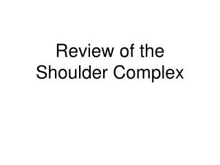  Survey of the Shoulder Complex 