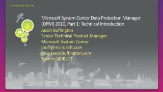  Microsoft System Center Data Protection Manager DPM 2010, Part 1: Technical Introduction 