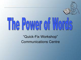  Fast Fix Workshop Communications Center 