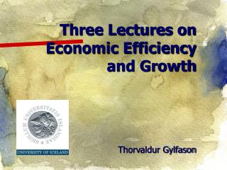  Three Lectures on Economic Efficiency and Growth 