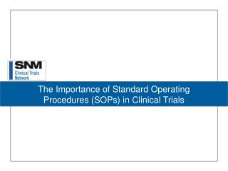  The Importance of Standard Operating Procedures SOPs in Clinical Trials 