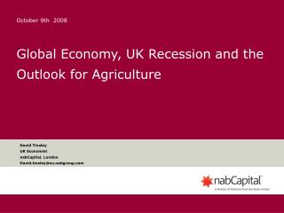  Worldwide Economy, UK Recession and the Outlook for Agriculture 