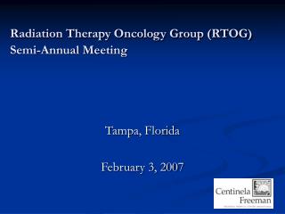  Radiation Therapy Oncology Group RTOG Semi-Annual Meeting 