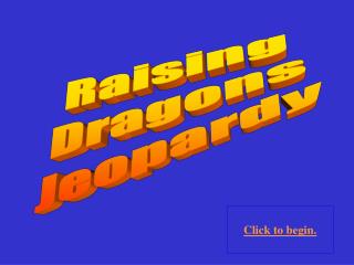  Raising Dragons Jeopardy 