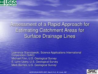  Appraisal of a Rapid Approach for Estimating Catchment Areas for Surface Drainage Lines 