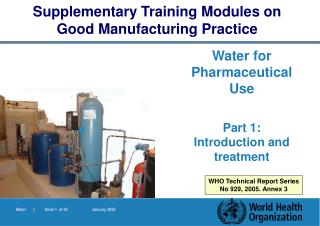  Water for Pharmaceutical Use Part 1: Introduction and treatment 
