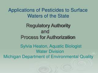  Sylvia Heaton, Aquatic Biologist Water Division Michigan Department of Environmental Quality 