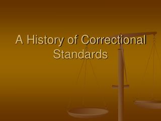  A History of Correctional Standards 