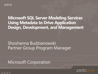  Microsoft SQL Server Modeling Services Using Metadata to Drive Application Design, Development, and Management 