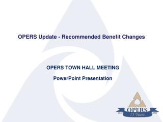  OPERS TOWN HALL MEETING PowerPoint Presentation 
