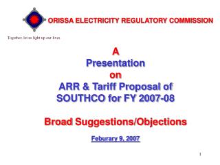  A Presentation on ARR Tariff Proposal of SOUTHCO for FY 2007-08 Broad Suggestions 