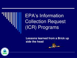  EPA s Information Collection Request ICR Programs 
