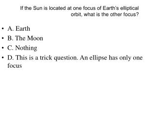  In the event that the Sun is situated at one center of Earth s circular circle, what is alternate center 