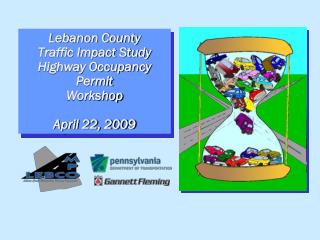  Lebanon County Traffic Impact Study Highway Occupancy Permit Workshop April 22, 2009 