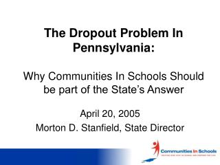  The Dropout Problem In Pennsylvania: Why Communities In Schools Should be a State's piece s Answer 