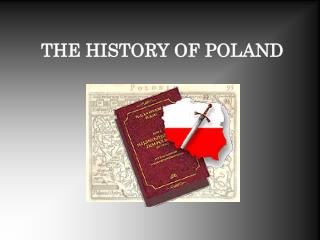  THE HISTORY OF POLAND 