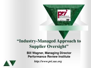  Industry-Managed Approach to Supplier Oversight 