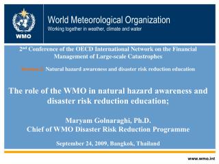  World Meteorological Organization Working together in climate, atmosphere and water 