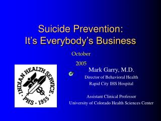  Suicide Prevention: It s Everybody s Business 
