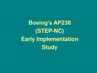  Boeing s AP238 STEP-NC Early Implementation Study 