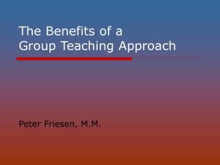  The Benefits of a Group Teaching Approach 