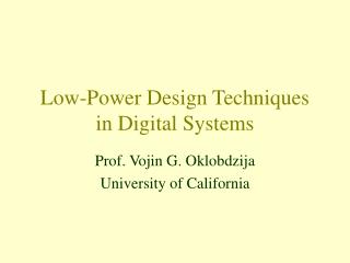  Low-Power Design Techniques in Digital Systems 