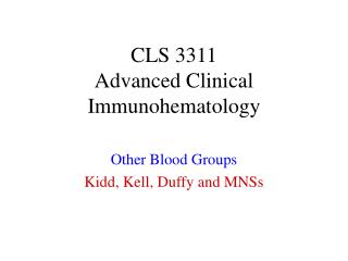  CLS 3311 Advanced Clinical Immunohematology 