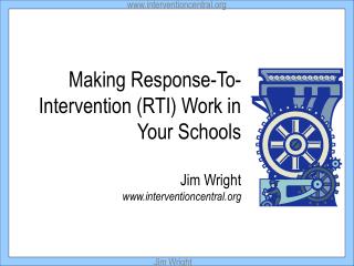  Making Response-To-Intervention RTI Work in Your Schools Jim Wright interventioncentral 