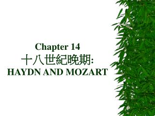  Part 14 : HAYDN AND MOZART 