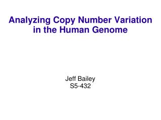  Dissecting Copy Number Variation in the Human Genome 
