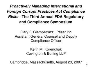  Proactively Managing International and Foreign Corrupt Practices Act Compliance Risks - The Third Annual FDA Regulatory