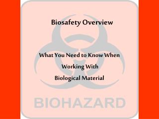  Biosafety Overview 