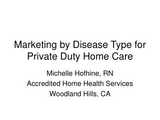  Advertising by Disease Type for Private Duty Home Care 
