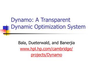  Dynamo: A Transparent Dynamic Optimization System 