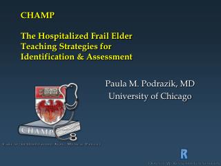  CHAMP The Hospitalized Frail Elder Teaching Strategies for Identification Assessment 