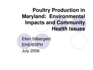  Poultry Production in Maryland: Environmental Impacts and Community Health Issues 