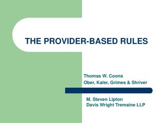  THE PROVIDER-BASED RULES 