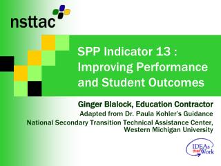  SPP Indicator 13 : Improving Performance and Student Outcomes 
