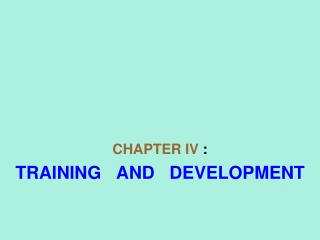  Section IV : TRAINING AND DEVELOPMENT 