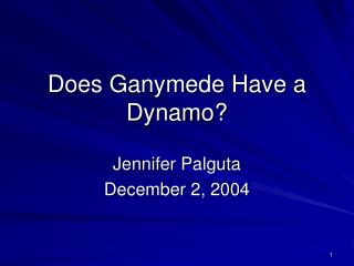 Does Ganymede Have a Dynamo 