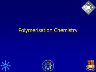  Polymerisation Chemistry 