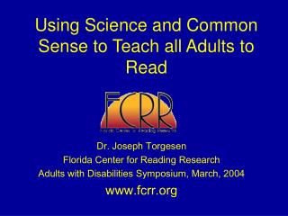  Utilizing Science and Common Sense to Teach all Adults to Read 