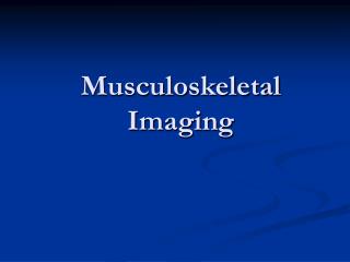  Musculoskeletal Imaging 